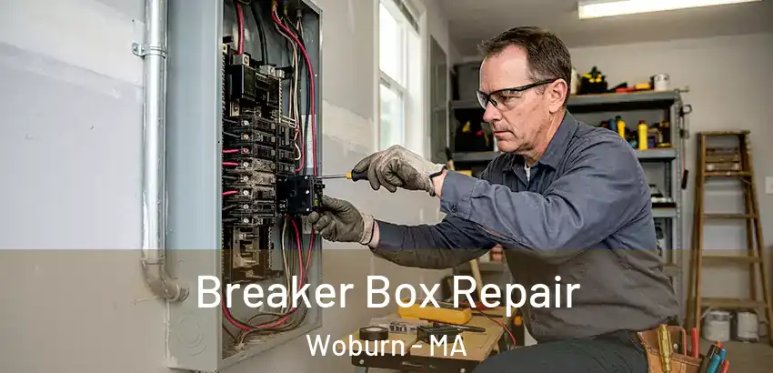 Breaker Box Repair Woburn - MA
