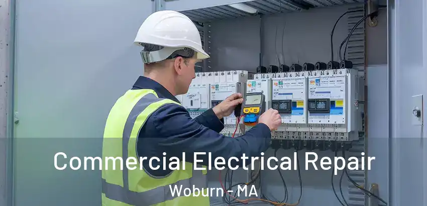 Commercial Electrical Repair Woburn - MA