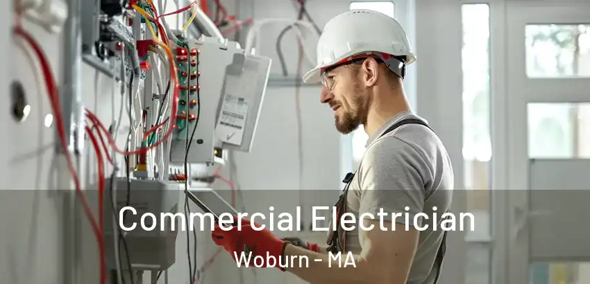 Commercial Electrician Woburn - MA