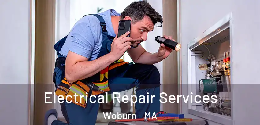  Electrical Repair Services Woburn - MA