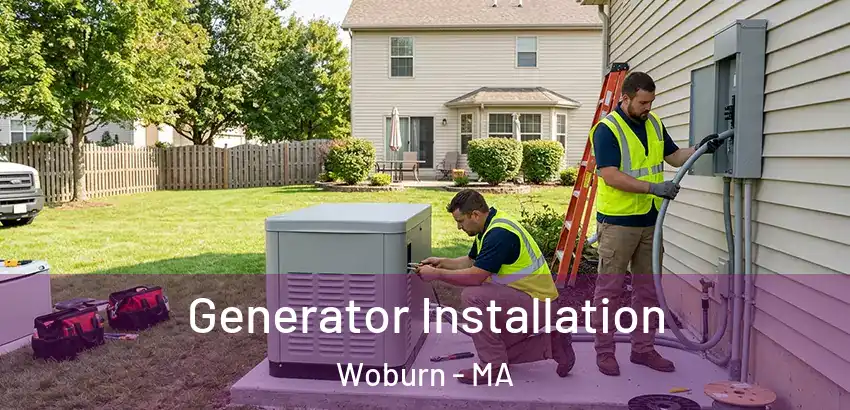 Generator Installation Woburn - MA