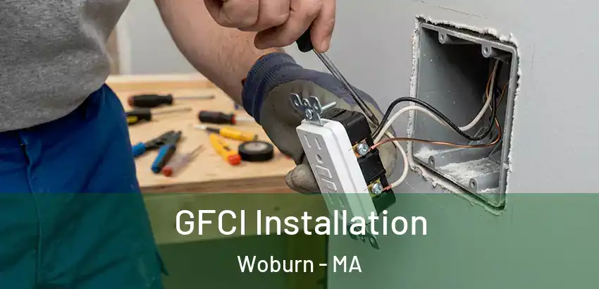 GFCI Installation Woburn - MA
