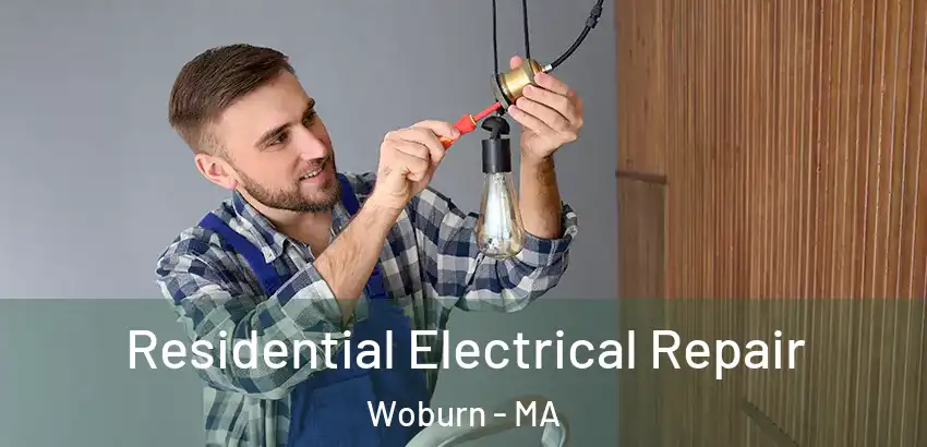 Residential Electrical Repair Woburn - MA