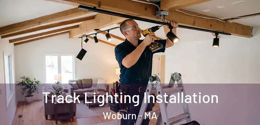 Track Lighting Installation Woburn - MA